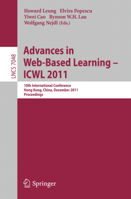 Advances in Web-based Learning - ICWL 2011 : 10th International Conference, Hong Kong, China, December 8-10, 2011. Proceedings, PDF eBook