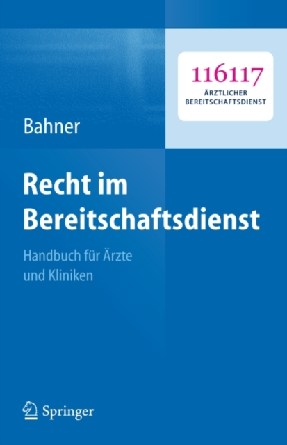 Recht im Bereitschaftsdienst : Handbuch fur Arzte und Kliniken, PDF eBook