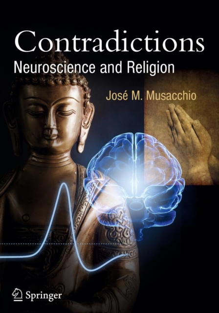 Contradictions : Neuroscience and Religion, PDF eBook