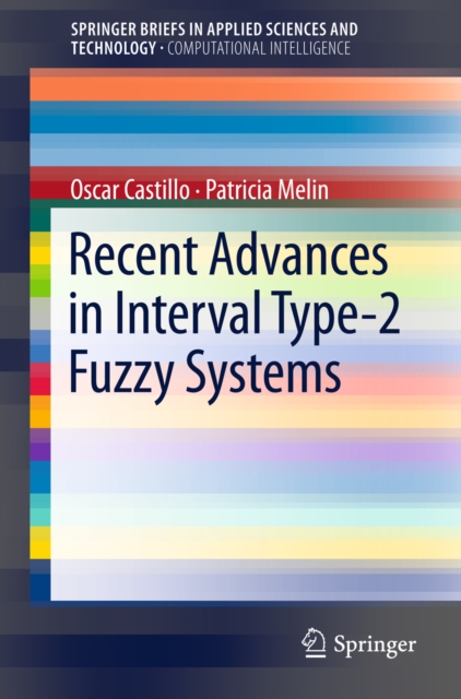 Recent Advances in Interval Type-2 Fuzzy Systems, PDF eBook