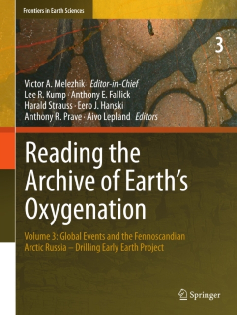 Reading the Archive of Earth's Oxygenation : Volume 3: Global Events and the Fennoscandian Arctic Russia - Drilling Early Earth Project, PDF eBook