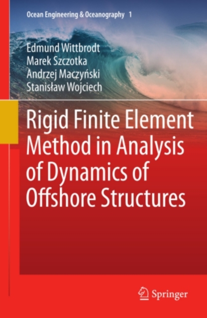 Rigid Finite Element Method in Analysis of Dynamics of Offshore Structures, PDF eBook
