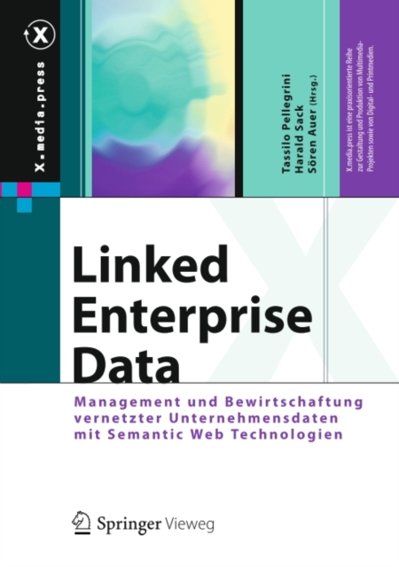 Linked Enterprise Data : Management und Bewirtschaftung vernetzter Unternehmensdaten mit Semantic Web Technologien, PDF eBook