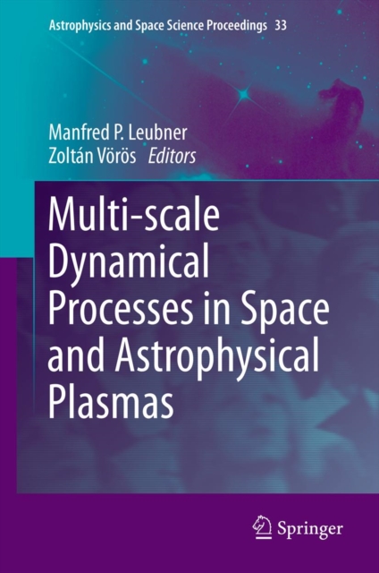 Multi-scale Dynamical Processes in Space and Astrophysical Plasmas, PDF eBook
