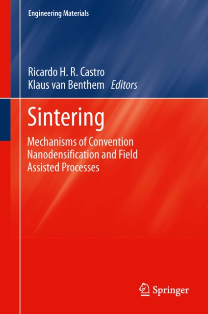 Sintering : Mechanisms of Convention Nanodensification and Field Assisted Processes, PDF eBook