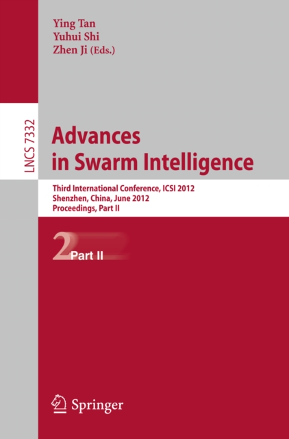 Advances in Swarm Intelligence : Third International Conference, ICSI 2012, Shenzhen, China, June 17-20, 2012, Proceedings, Part II, PDF eBook