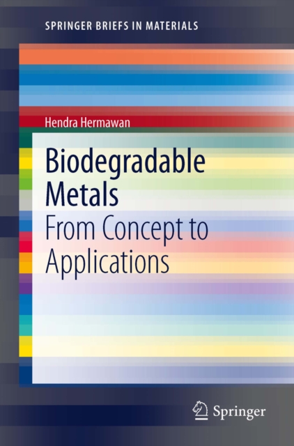 Biodegradable Metals : From Concept to Applications, PDF eBook