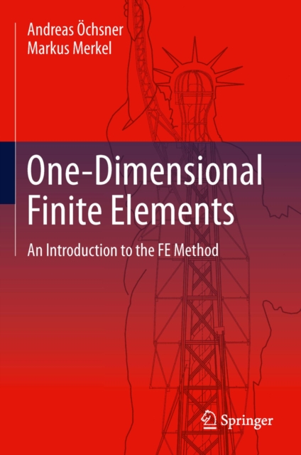 One-Dimensional Finite Elements : An Introduction to the FE Method, PDF eBook