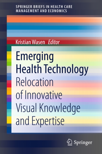 Emerging Health Technology : Relocation of Innovative Visual Knowledge and Expertise, PDF eBook