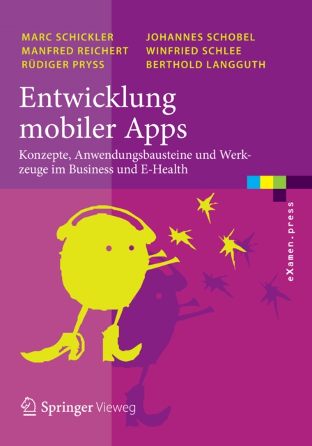 Entwicklung mobiler Apps : Konzepte, Anwendungsbausteine und Werkzeuge im Business und E-Health, PDF eBook