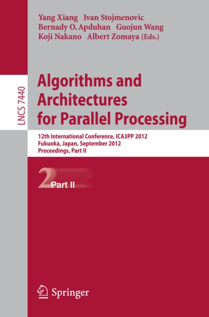Algorithms and Architectures for Parallel Processing : 12th International Conference, ICA3PP 2012, Fukuoka, Japan, September 4-7, 2012, Proceedings, Part II, PDF eBook