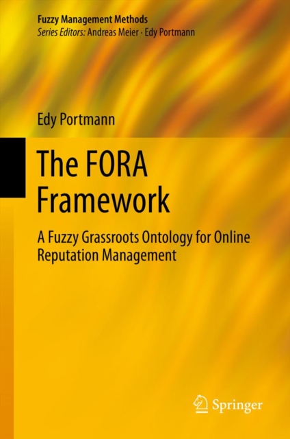 The FORA Framework : A Fuzzy Grassroots Ontology for Online Reputation Management, PDF eBook