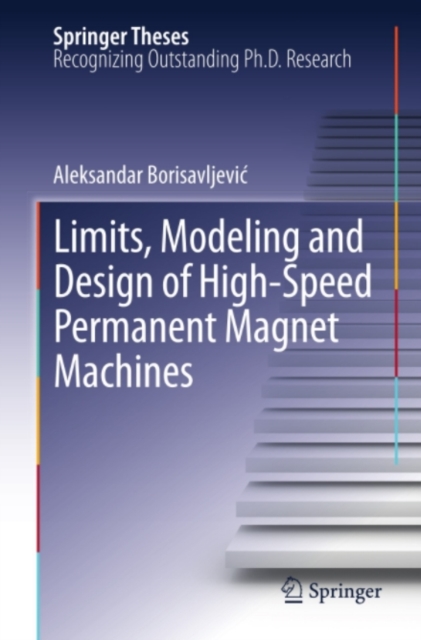 Limits, Modeling and Design of High-Speed Permanent Magnet Machines, PDF eBook