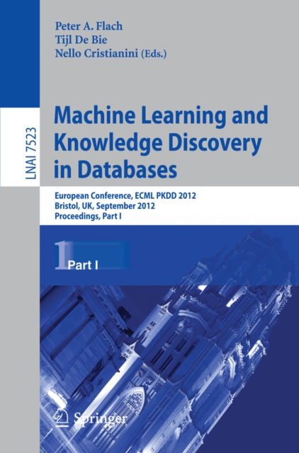 Machine Learning and Knowledge Discovery in Databases : European Conference, ECML PKDD 2012, Bristol, UK, September 24-28, 2012. Proceedings, Part I, PDF eBook