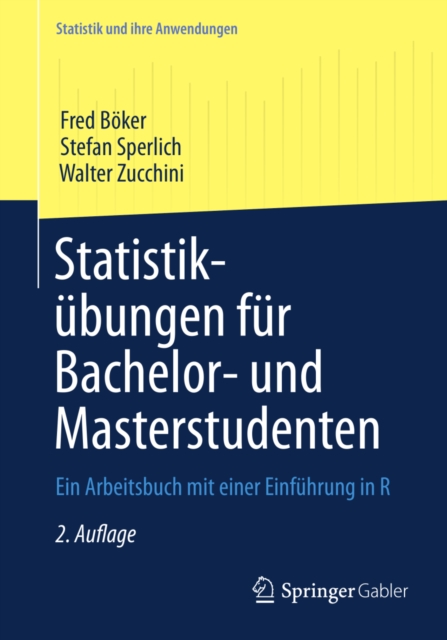 Statistikubungen fur Bachelor- und Masterstudenten : Ein Arbeitsbuch mit einer Einfuhrung in R, PDF eBook