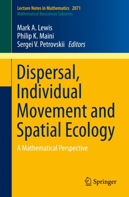 Dispersal, Individual Movement and Spatial Ecology : A Mathematical Perspective, PDF eBook