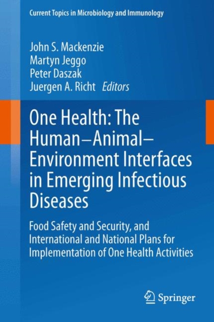 One Health: The Human-Animal-Environment Interfaces in Emerging Infectious Diseases : Food Safety and Security, and International and National Plans for Implementation of One Health Activities, EPUB eBook