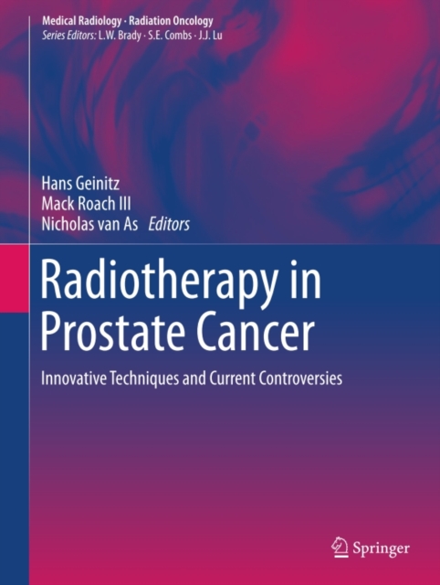 Radiotherapy in Prostate Cancer : Innovative Techniques and Current Controversies, PDF eBook