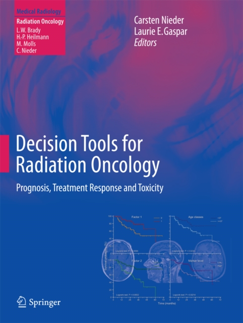 Decision Tools for Radiation Oncology : Prognosis, Treatment Response and Toxicity, PDF eBook