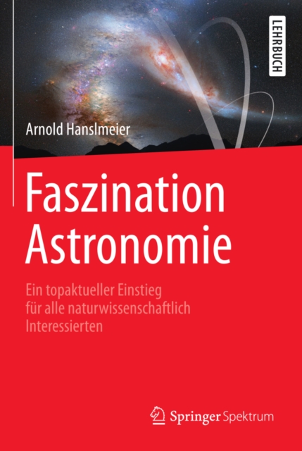 Faszination Astronomie : Ein topaktueller Einstieg fur alle naturwissenschaftlich Interessierten, EPUB eBook