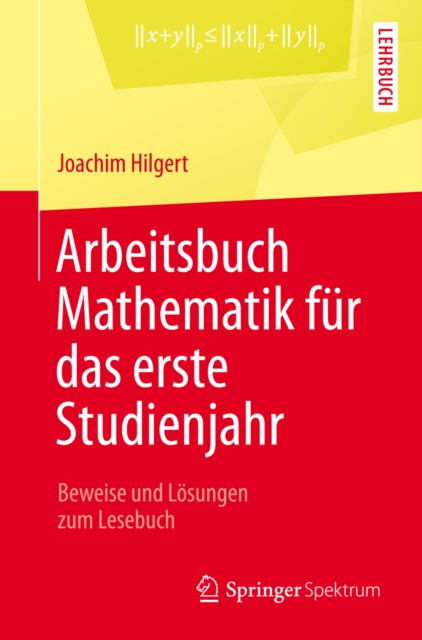 Arbeitsbuch Mathematik fur das erste Studienjahr : Beweise und Losungen zum Lesebuch, PDF eBook