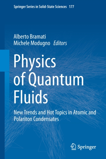 Physics of Quantum Fluids : New Trends and Hot Topics in Atomic and Polariton Condensates, PDF eBook