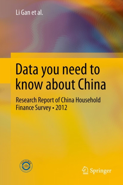 Data you need to know about China : Research Report of China Household Finance Survey•2012, Hardback Book