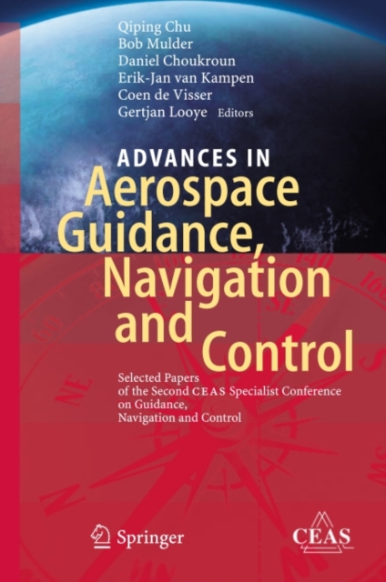 Advances in Aerospace Guidance, Navigation and Control : Selected Papers of the Second CEAS Specialist Conference on Guidance, Navigation and Control, PDF eBook
