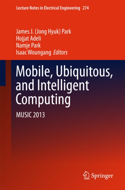Mobile, Ubiquitous, and Intelligent Computing : MUSIC 2013, PDF eBook