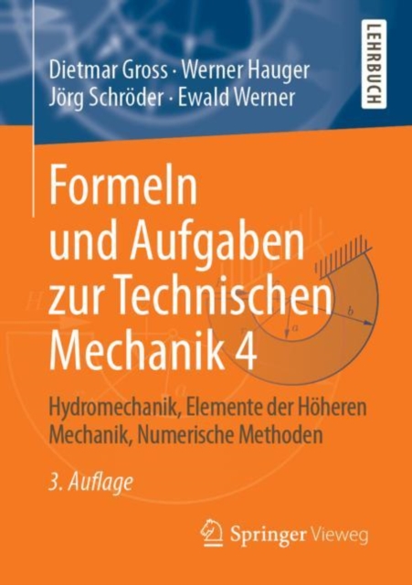 Formeln und Aufgaben zur Technischen Mechanik 4 : Hydromechanik, Elemente der Hoheren Mechanik, Numerische Methoden, PDF eBook