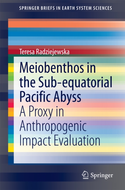 Meiobenthos in the Sub-equatorial Pacific Abyss : A Proxy in Anthropogenic Impact Evaluation, PDF eBook
