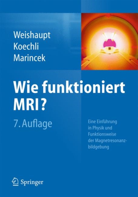 Wie funktioniert MRI? : Eine Einfuhrung in Physik und Funktionsweise der Magnetresonanzbildgebung, EPUB eBook
