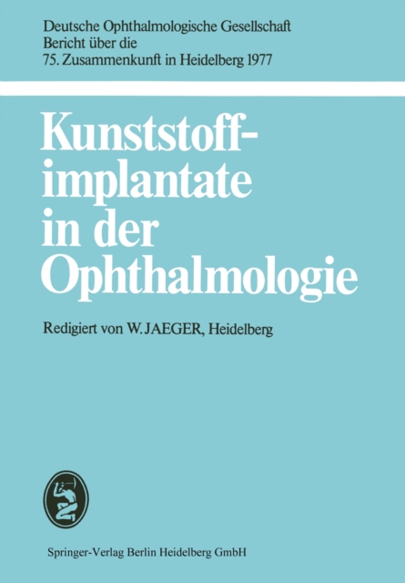 Kunststoffimplantate in der Ophthalmologie : 75. Zusammenkunft in Heidelberg 1977, PDF eBook