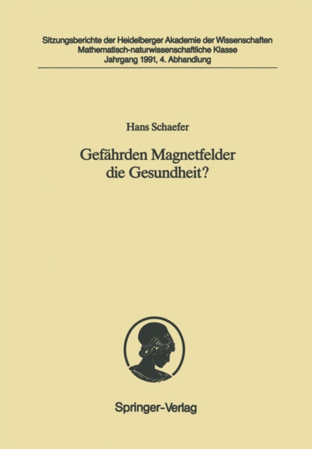 Gefahrden Magnetfelder die Gesundheit? : Vorgelegt in der Sitzung vom 4. Mai 1991, PDF eBook