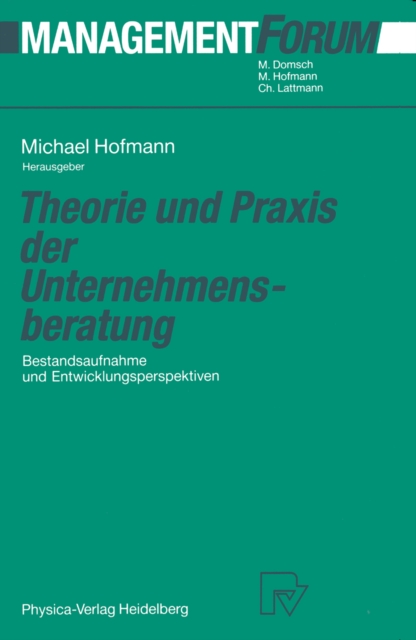 Theorie und Praxis der Unternehmensberatung : Bestandsaufnahme und Entwicklungsperspektiven, PDF eBook