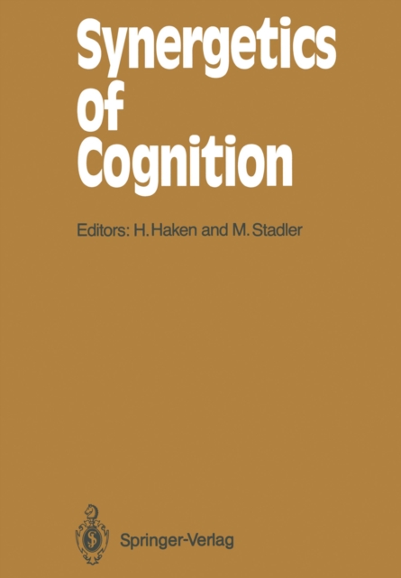 Synergetics of Cognition : Proceedings of the International Symposium at Schlo Elmau, Bavaria, June 4-8, 1989, PDF eBook