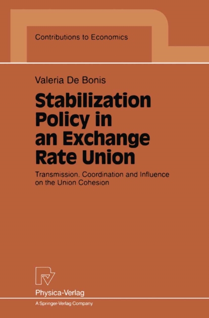 Stabilization Policy in an Exchange Rate Union : Transmission, Coordination and Influence on the Union Cohesion, PDF eBook