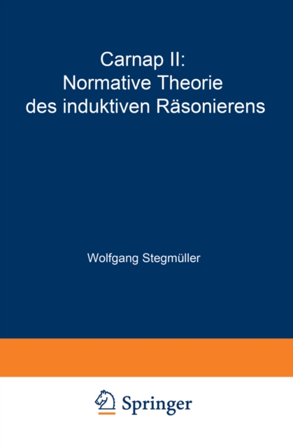 Carnap II: Normative Theorie des induktiven Rasonierens, PDF eBook