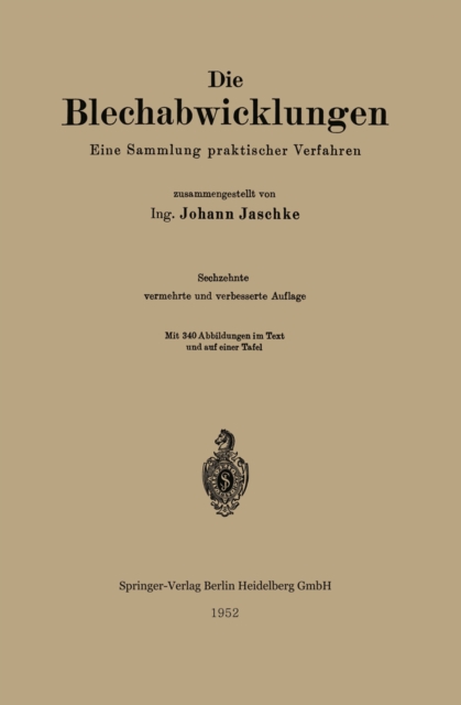 Die Blechabwicklungen : Eine Sammlung praktischer Verfahren, PDF eBook