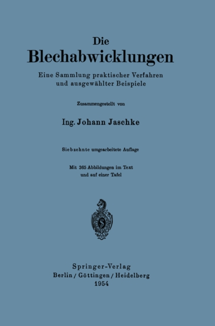 Die Blechabwicklungen : Eine Sammlung praktischer Verfahren und ausgewahlter Beispiele, PDF eBook