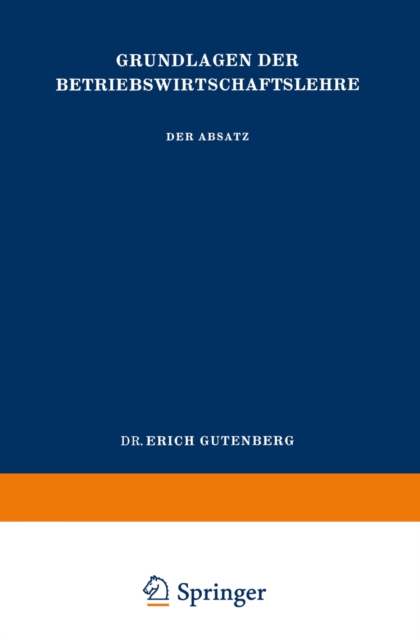 Grundlagen der Betriebswirtschaftslehre : Band 2: Der Absatz, PDF eBook