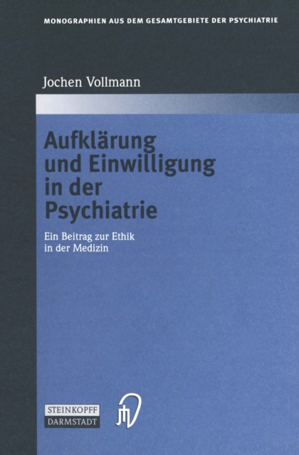 Aufklarung und Einwilligung in der Psychiatrie : Ein Beitrag zur Ethik in der Medizin, PDF eBook