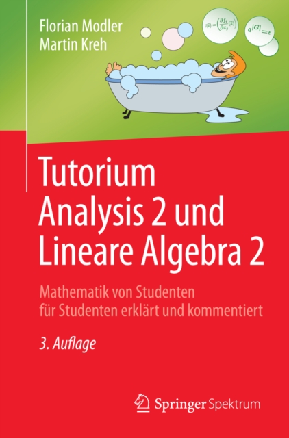 Tutorium Analysis 2 und Lineare Algebra 2 : Mathematik von Studenten fur Studenten erklart und kommentiert, EPUB eBook