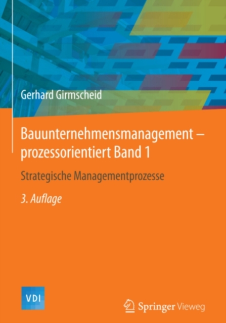 Bauunternehmensmanagement-prozessorientiert Band 1 : Strategische Managementprozesse, PDF eBook