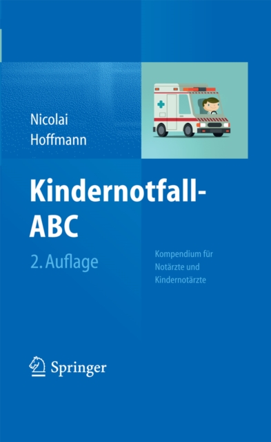 Kindernotfall-ABC : Kompendium fur Notarzte und Kindernotarzte, EPUB eBook