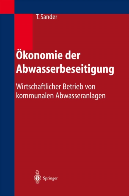 Okonomie der Abwasserbeseitigung : Wirtschaftlicher Betrieb von kommunalen Abwasseranlagen, PDF eBook