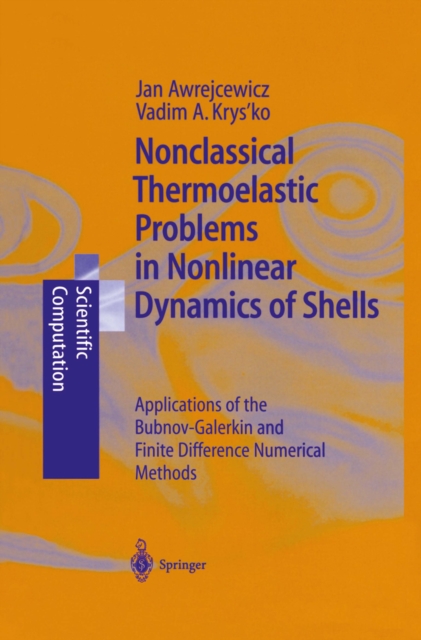 Nonclassical Thermoelastic Problems in Nonlinear Dynamics of Shells : Applications of the Bubnov-Galerkin and Finite Difference Numerical Methods, PDF eBook