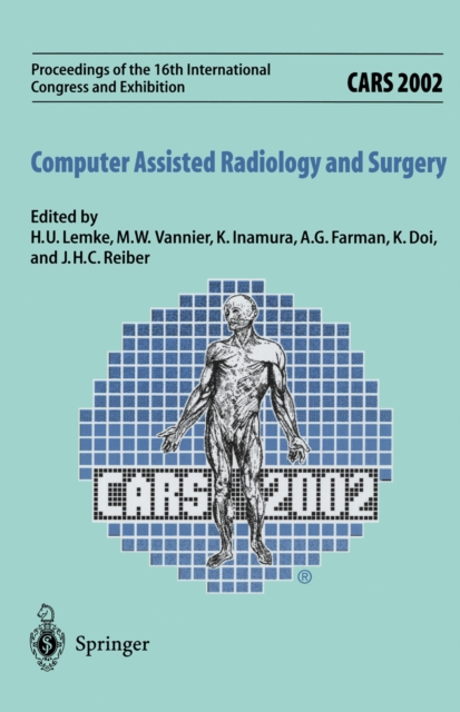 CARS 2002 Computer Assisted Radiology and Surgery : Proceedings of the 16th International Congress and Exhibition Paris, June 26-29,2002, PDF eBook