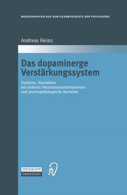 Das dopaminerge Verstarkungssystem : Funktion, Interaktion mit anderen Neurotransmittersystemen und psychopathologische Korrelate, PDF eBook
