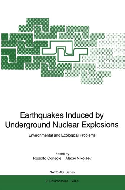 Earthquakes Induced by Underground Nuclear Explosions : Environmental and Ecological Problems, PDF eBook